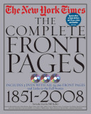 The New York times : the complete front pages 1851-2008 /