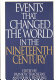 Events that changed the world in the nineteenth century /