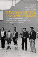 Regionalism and modern Europe : identity construction and movements from 1890 to the present day /