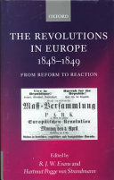 The revolutions in Europe, 1848-1849 : from reform to reaction /