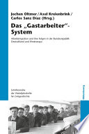 Das "Gastarbeiter"-System : Arbeitsmigration und ihre Folgen in der Bundesrepublik Deutschland und Westeuropa /