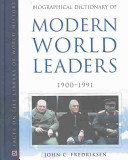 Biographical dictionary of modern world leaders : 1900-1991 /