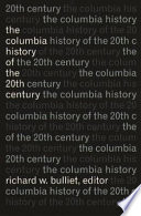 The Columbia history of the 20th century /