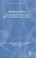Narratives of war : remembering and chronicling battle in twentieth-century Europe /