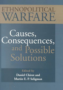 Ethnopolitical warfare : causes, consequences, and possible solutions /