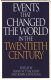 Events that changed the world in the twentieth century /