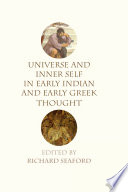 Universe and inner self in early Indian and early Greek thought /