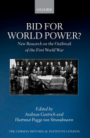 Bid for world power? : new research on the outbreak of the First World War /