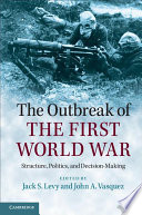 The outbreak of the First World War : structure, politics, and decision-making /