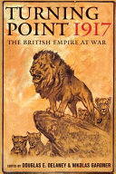 Turning point, 1917 : the British Empire at war /