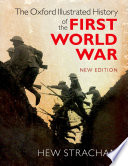 The Oxford illustrated history of the First World War /