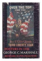 Posters of World War I and World War II in the George C. Marshall Research Foundation /