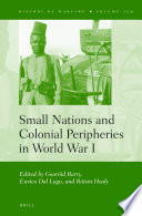 Small nations and colonial peripheries in World War I /