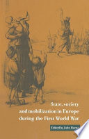 State, society, and mobilization in Europe during the First World War /