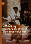 Mobilizing cultural identities in the First World War : history, representations and memory /