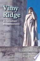Vimy Ridge : a Canadian reassessment /