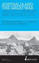 Australia and the Great War : identity, memory and mythology /