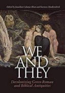 We and they : decolonizing Greco-Roman and biblical antiquities /