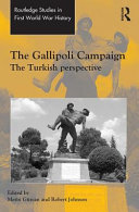 The Gallipoli Campaign : the Turkish perspective /