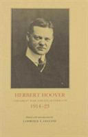 Herbert Hoover--the Great War and its aftermath, 1914-23 /