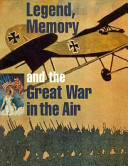 Legend, memory, and the Great War in the air /