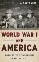 World War I and America : told by the Americans who lived it /