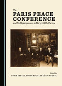 The Paris Peace Conference and its consequences in early-1920s Europe /