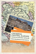 Crossing Central Europe : continuities and transformations, 1900 and 2000 /
