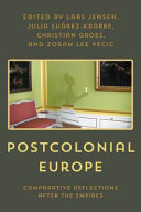 Postcolonial Europe : comparative reflections after the empires /