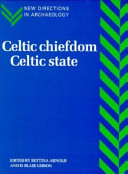 Celtic chiefdom, Celtic state : the evolution of complex social systems in prehistoric Europe /