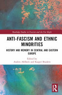 Anti-fascism and ethnic minorities : history and memory in Central and Eastern Europe /