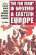 The far right in western and eastern Europe /