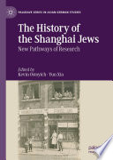 The History of the Shanghai Jews : New Pathways of Research /