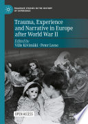 Trauma, Experience and Narrative in Europe after World War II /