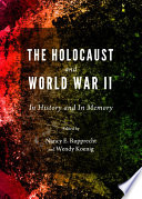 The Holocaust and World War II in history and in memory /