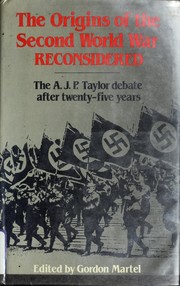 The Origins of the Second World War reconsidered : the A.J.P. Taylor debate after twenty-five years /