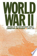 World War II : crucible of the contemporary world : commentary and readings /