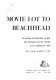 Movie lot to beachhead : the motion picture goes to war and prepares for the future /