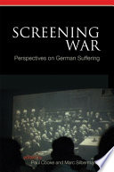 Screening war : perspectives on German suffering /