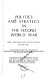 Politics and strategy in the Second World War : Germany, Great Britain, Japan, the Soviet Union, and the United States : papers presented under the auspices of the International Committee for the History of the Second World War, San Francisco, August 26, 1975.