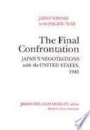 The final confrontation : Japan's negotiations with the United States, 1941 /
