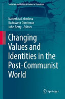 Changing values and identities in the post-Communist world /