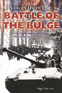Voices from the Battle of the Bulge /