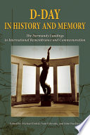 D-Day in history and memory : the Normandy landings in international remembrance and commemoration /