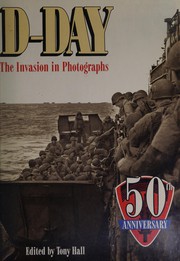 D-Day : the invasion in photographs /