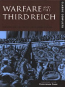 Warfare and the Third Reich : the rise and fall of Hitler's armed forces /
