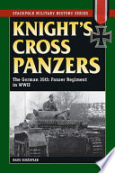 Knight's Cross panzers : the German 35th Tank Regiment in World War II /