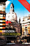 Dresden : a city reborn /