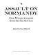 Assault on Normandy : first-person accounts from the sea services /