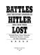 Battles Hitler lost, and the Soviet marshalls who won them : Marshalls Zhukov, Konev, Malinovsky, Rokossovsky, Rotmistrov, Chuikov, and other commanders.